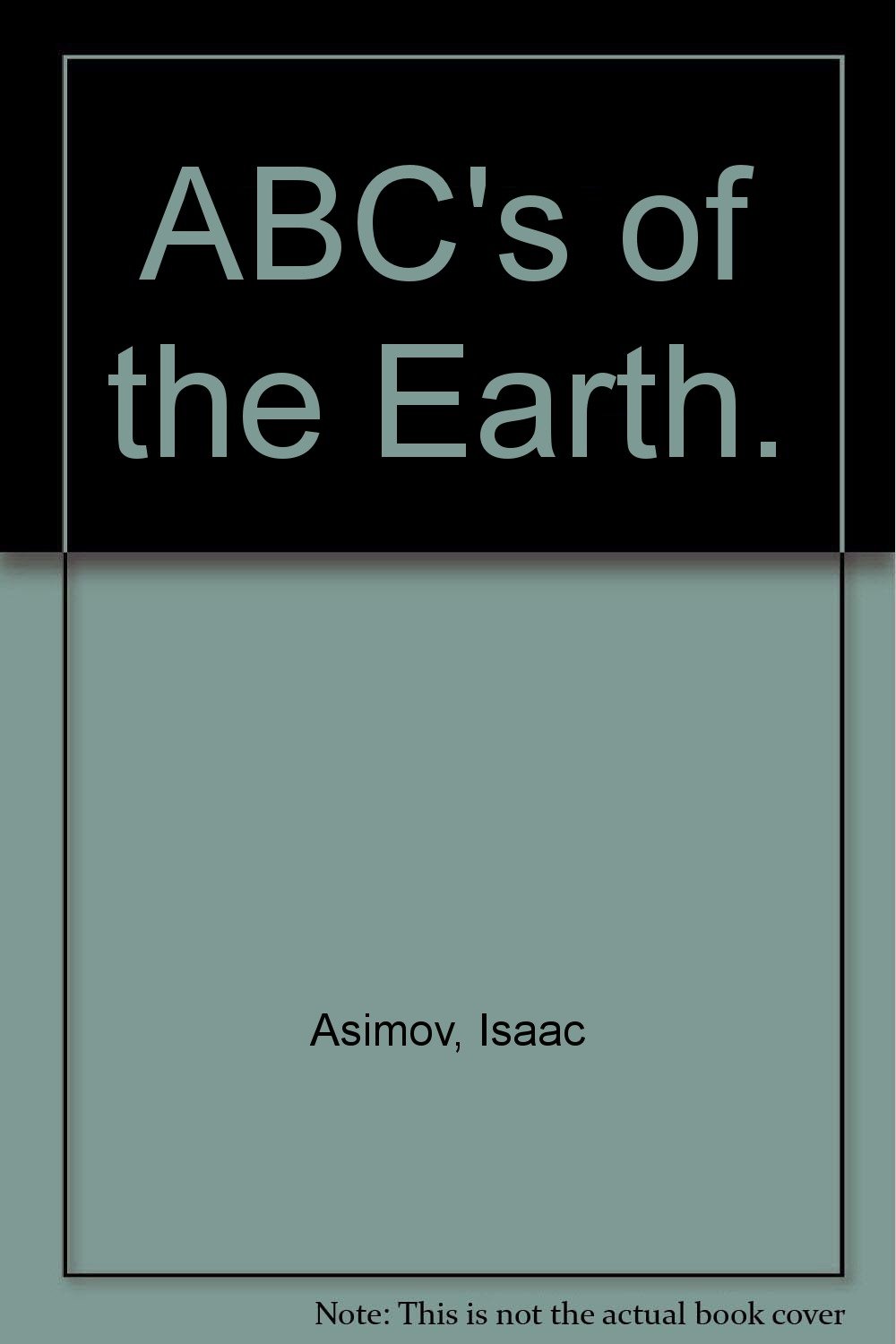 ABC's of the earth written by Isaac Asimov