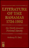 Literature of the Bahamas, 1724-1992 : The March Towards National Identity book written by Anthony G. Dahl