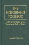 Historian's Toolbox A Student's Guide to the Theory and Craft of History magazine reviews