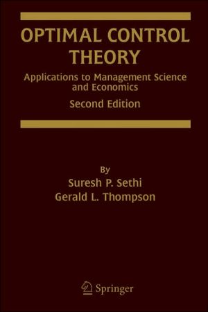 Optimal Control Theory Applications to Management Science And Economics book written by Gerald L. Thompson
