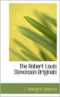 The Robert Louis Stevenson Originals book written by E. Blantyre Simpson