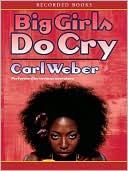 Big Girls Do Cry written by Carl Weber