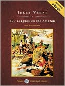 800 Leagues on the Amazon book written by Jules Verne