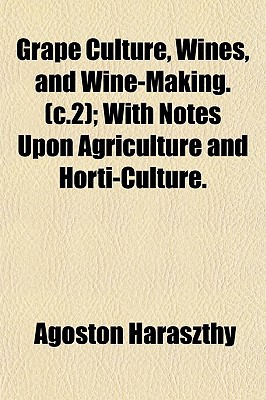 Grape Culture, Wines, and Wine-Making. magazine reviews
