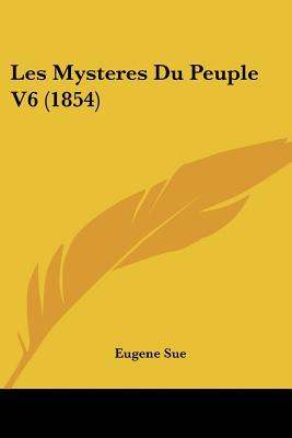 Les Mysteres Du Peuple V6 (1854) magazine reviews