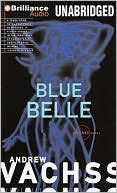 Blue Belle (Burke Series #3) book written by Andrew Vachss