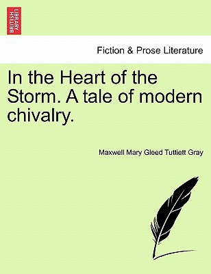 In the Heart of the Storm. a Tale of Modern Chivalry. magazine reviews