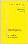 Solar Thermal Technology- Research Development and Applications Proceedings of the Fourth In... book written by Burle Pitchaih Gupta,W.H. Traugott