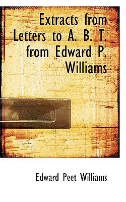 Extracts from Letters to A. B. T. from Edward P. Williams magazine reviews