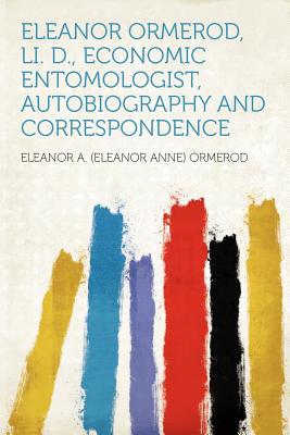 Eleanor Ormerod, Li. D., Economic Entomologist, Autobiography and Correspondence magazine reviews