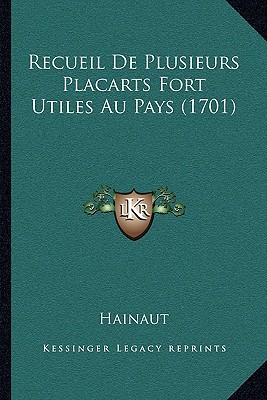 Recueil de Plusieurs Placarts Fort Utiles Au Pays magazine reviews