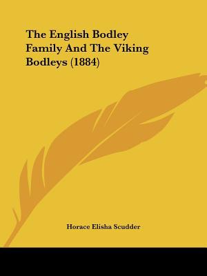 The English Bodley Family and the Viking Bodleys (1884) magazine reviews