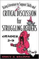 Using Literature To Support Skills And Critical Discussion For Struggling Readers book written by Nancy S. Williams