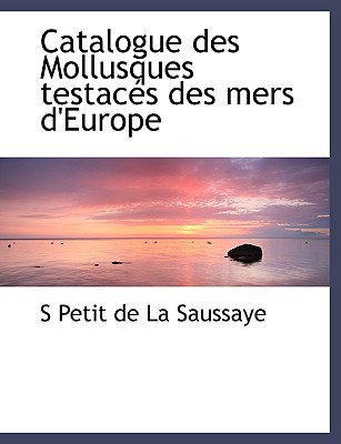 Catalogue Des Mollusques Testac?'s Des Mers D'Europe magazine reviews
