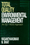 Total Quality Environmental Management : An ISO 14000 Approach book written by Vasanthakumar N. Bhat