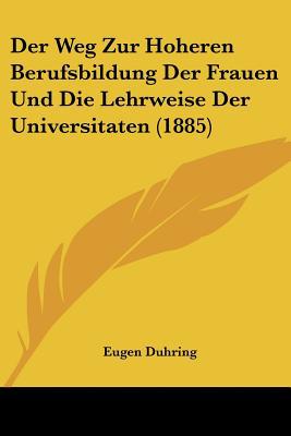 Der Weg Zur Hoheren Berufsbildung Der Frauen Und Die Lehrweise Der Universitaten magazine reviews