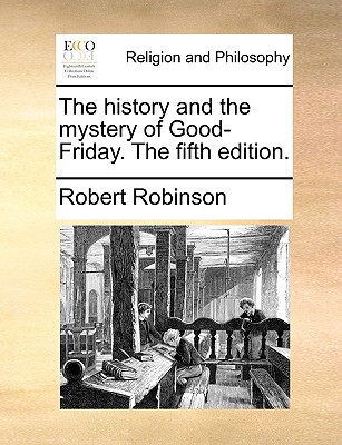 The History and the Mystery of Good-Friday. the Fifth Edition. magazine reviews