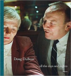Doug DuBois: All the Days and Nights book written by Doug Dubois