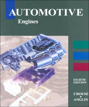 Automotive Engines book written by William H. Crouse, Donald L. Anglin