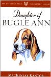 Daughter of Bugle Ann book written by MacKinlay Kantor