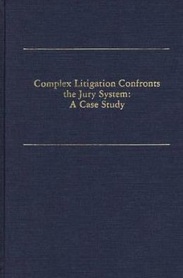 Complex Litigation Confronts the Jury System magazine reviews