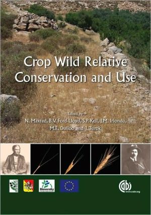 Crop Wild Relative Conservation and Use book written by Nigel Maxted