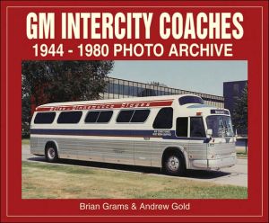 GM Intercity Coaches 1944-1980 Photo Archive book written by Brian Grams