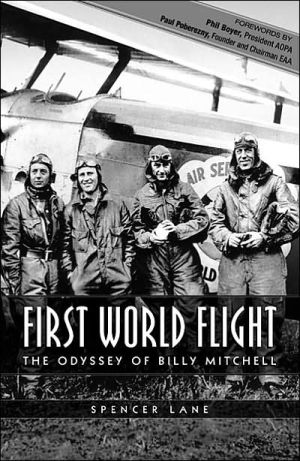 First World Flight: The Odyssey of Billy Mitchell book written by Spencer Lane