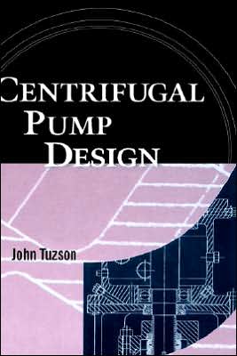 Centrifugal Pump Design book written by John Tuzson