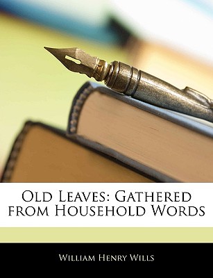 Old Leaves: Gathered from Household Words magazine reviews