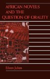 African Novels And The Question Of Orality book written by Eileen Julien