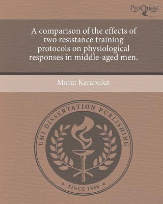 A Comparison of the Effects of Two Resistance Training Protocols on Physiological Responses in Middl magazine reviews