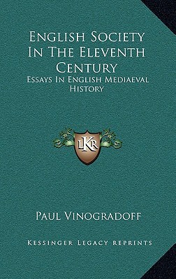 English Society in the Eleventh Century: Essays in English Mediaeval History magazine reviews