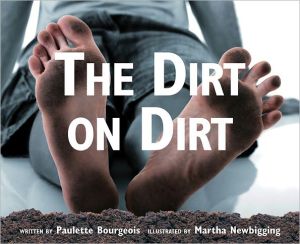 The Dirt on Dirt book written by Paulette Bourgeois