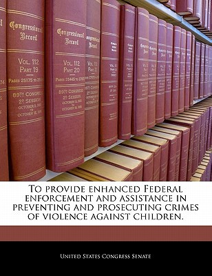 To Provide Enhanced Federal Enforcement & Assistance in Preventing & Prosecuting Crimes of Violence  magazine reviews
