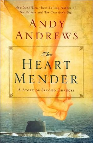 The Heart Mender: A Story of Second Chances book written by Andy Andrews
