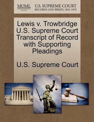 Lewis V. Trowbridge U.S. Supreme Court Transcript of Record with Supporting Pleadings magazine reviews