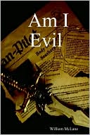Am i Evil book written by William McLane