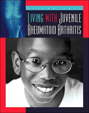 Living with Juvenile Rheumatoid Arthritis book written by Susan Heinrichs Gray
