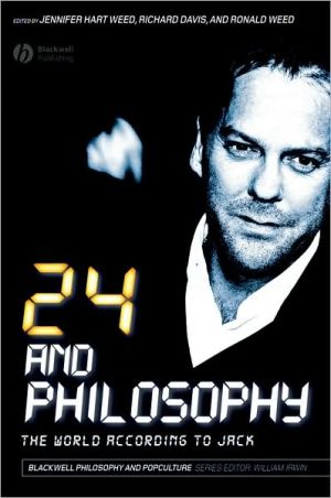24 and Philosophy: The World According to Jack book written by Jennifer Hart Weed