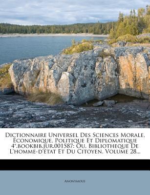 Dictionnaire Universel Des Sciences Morale, Conomique, Politique Et Diplomatique 4 magazine reviews