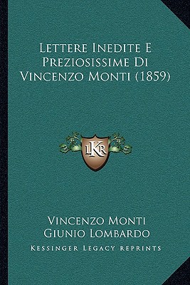 Lettere Inedite E Preziosissime Di Vincenzo Monti magazine reviews