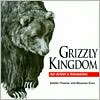 Grizzly Kingdom: An Artist's Encounter book written by Debbie Thomas
