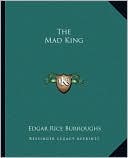 The Mad King book written by Edgar Rice Burroughs