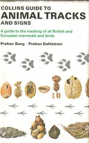 Collins Guide to Animal Tracks and Signs: The Tracks and Signs of British and European Mammals and Birds
