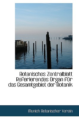 Botanisches Zentralblatt Referierendes Organ F R Das Gesamtgebiet Der Botanik magazine reviews