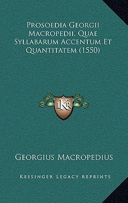 Prosoedia Georgii Macropedii, Quae Syllabarum Accentum Et Quantitatem magazine reviews