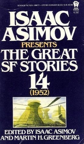 Isaac Asimov Presents the Great Science Fiction Stories, 1952 written by Isaac Asimov