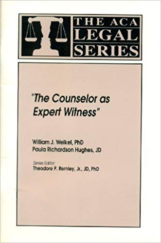 The counselor as expert witness book written by William J. Weikel,Paula Richardson Hughes