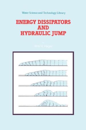 Energy Dissipators and Hydraulic Jump book written by Hager, Willi H